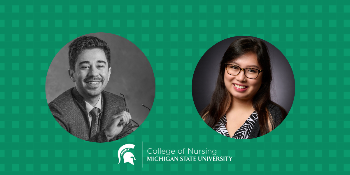 A graphic featuring two portraits of PhD students from the Michigan State University College of Nursing on a green background with a checkered pattern. The individual on the left is in a grayscale photo, smiling while holding glasses. The individual on the right is in a color photo, smiling and wearing glasses with a patterned top. At the bottom, the MSU Spartan helmet logo and 